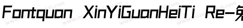 Fontquan XinYiGuanHeiTi Re字体转换